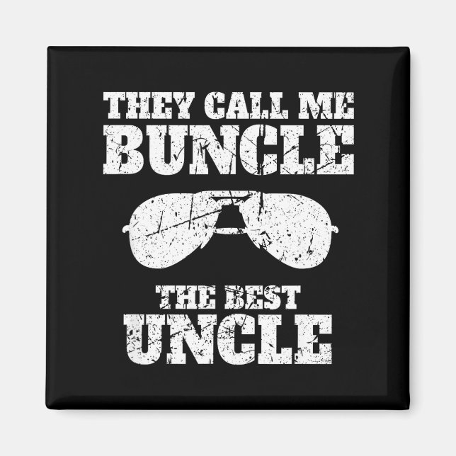 Buncle - They Call Me Buncle - The Uncle Funny  Magnet (Vorne)