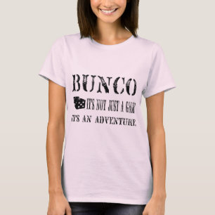bunco, das nicht gerade ein Spiel sein ist T-Shirt