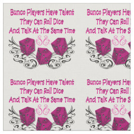 Bunco Fabric - Bunco Spieler haben Talent Stoff