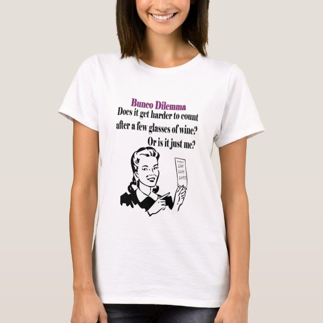 Bunco - lustiges Dilema T-Shirt (Vorderseite)