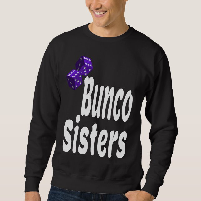 Bunco Sisters  Game Night Dice Game Matching Siste Sweatshirt (Vorderseite)