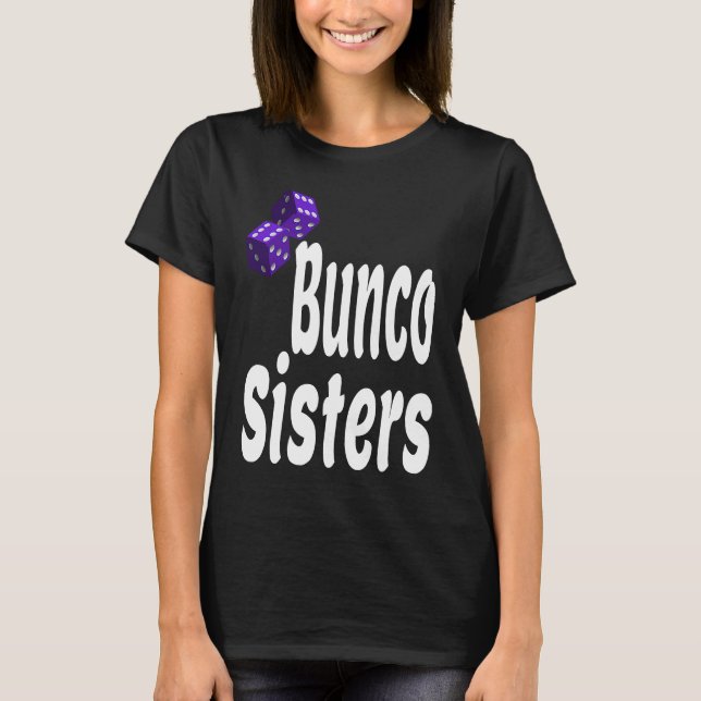 Bunco Sisters  Game Night Dice Game Matching Siste T-Shirt (Vorderseite)