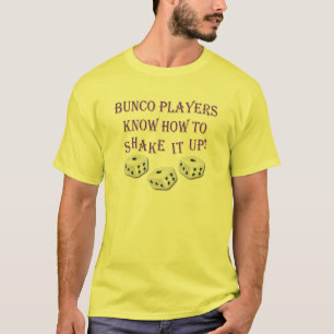 bunco Spieler wissen, wie man es schüttelt! T-Shirt
