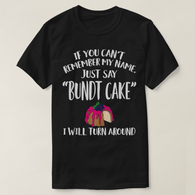 Bundt Cake Apparel Funny Einzigartiger Cakes T-Shirt (Design vorne)