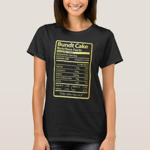 Bundt Cake Nutrition Fakten Nahrung für Weihnachte T-Shirt
