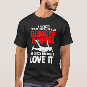 Bungee Jumping for Men Adrenaline Bungy Women Kid T-Shirt
