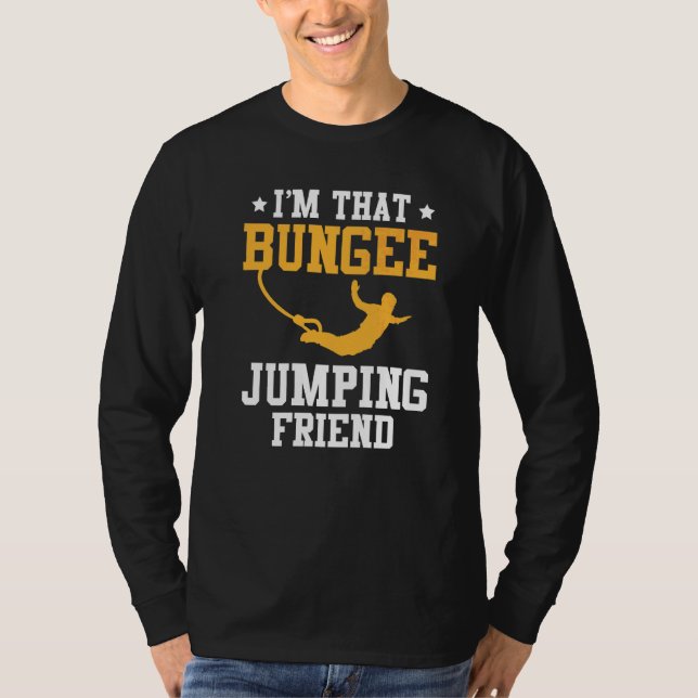 Bungee Jumping Jumping Bungy Bungee Jumping T-Shirt (Vorderseite)