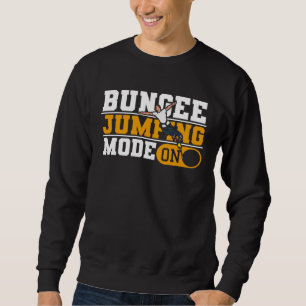 Bungee-Jumping-Modus Auf Adrenalin  Bungee Springe Sweatshirt