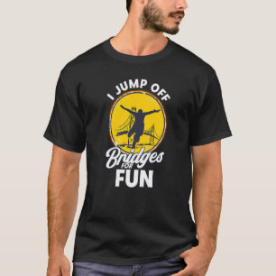 Bungee Jumping Springen Sie von Brücken Vintage Bu T-Shirt