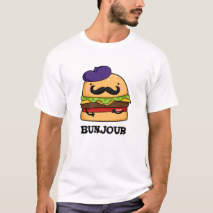Bunjour Funny French Burger Bun Pun T-Shirt