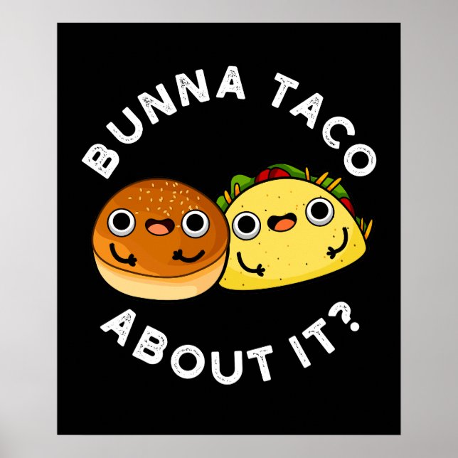 Bunna Taco über es Funny Food Puff Dark BG Poster (Vorne)