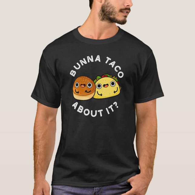 Bunna Taco über es Funny Food Puff Dark BG T-Shirt (Vorderseite)