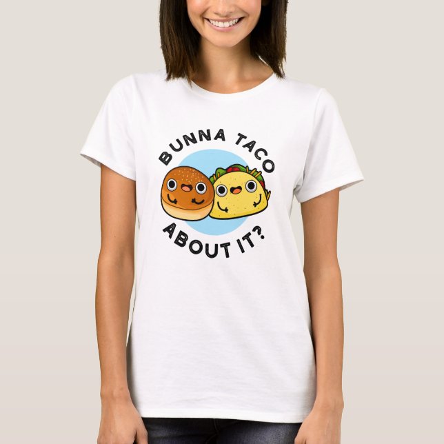 Bunna Taco über es lustige Lebensmittel Puppe T-Shirt (Vorderseite)