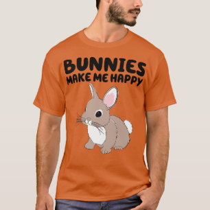 Bunnies machen mich glücklich Niedlich Ostern Bunn T-Shirt