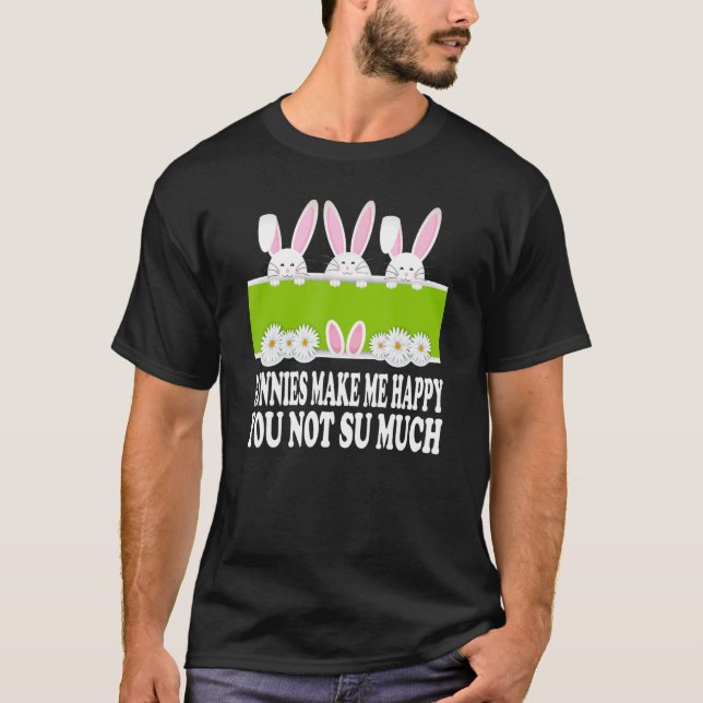 Bunnies machen mich glücklich T-Shirt (Vorderseite)