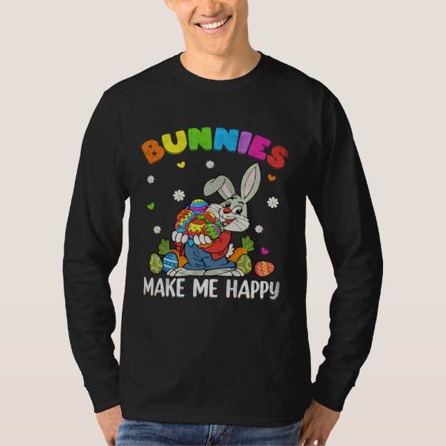 Bunnies Make Me Happy Bunny With Eggs Hunt Easter  T-Shirt (Vorderseite)