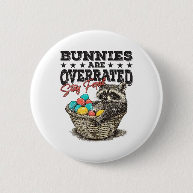 Bunnies sind überbewertet Bleibe Feral Funny Racco Button (Vorderseite)