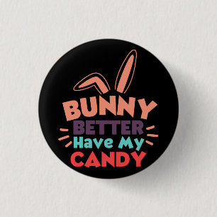 Bunny besser haben meine Süßigkeiten Button