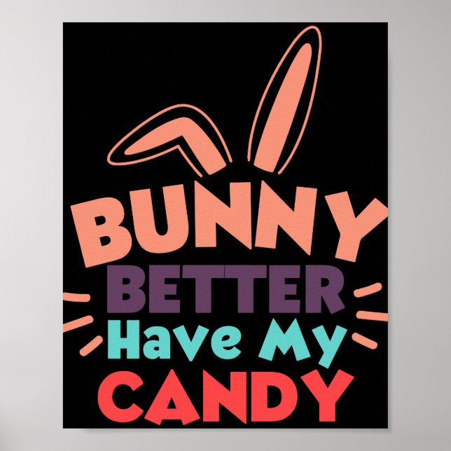 Bunny besser haben meine Süßigkeiten Poster (Vorne)