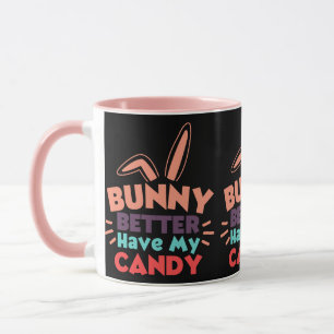 Bunny besser haben meine Süßigkeiten Tasse