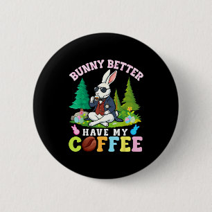 Bunny Bringt Mir Besser Meinen Kaffee Lustiges Ost Button