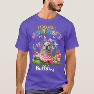 Bunny Bulldog Oops Happy Ostereier 2022  T-Shirt