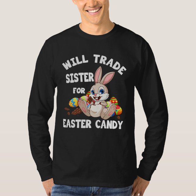 Bunny Chocolate Will Trade Sister For Easter Candy T-Shirt (Vorderseite)