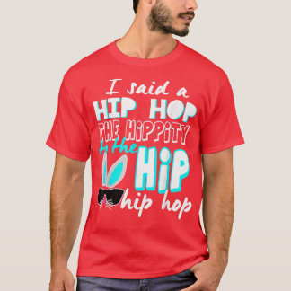 Bunny Hippity Ostersonne sagte ich ein HipHop Funn T-Shirt
