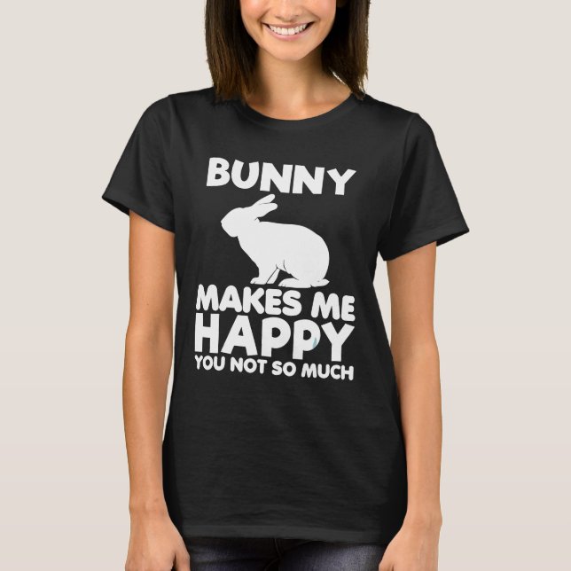 Bunny macht mich glücklich über das lustige Tierha T-Shirt (Vorderseite)