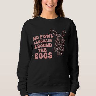 Bunny Rabbit Eggs Hunting Happy Easter Day Cute Sweatshirt