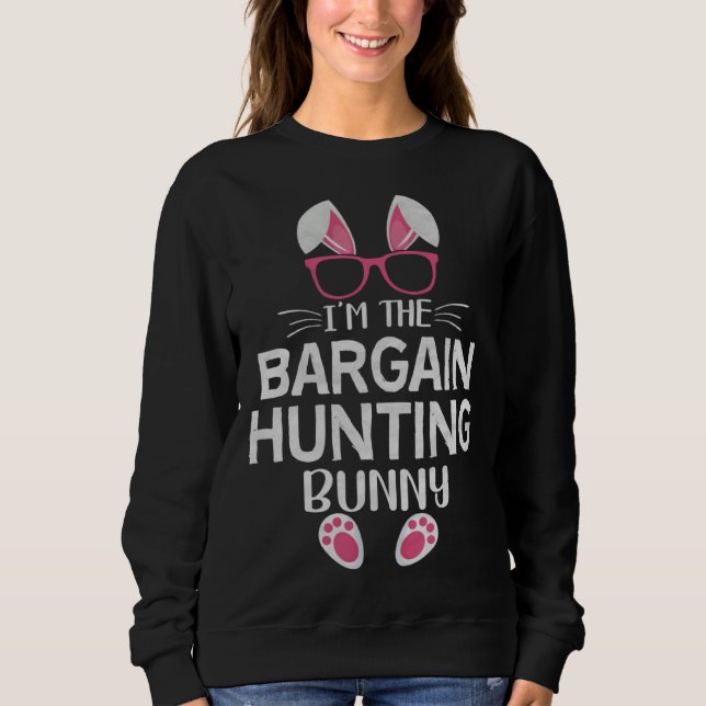 Bunny Sunglasses Easter Party I m the Bargain Hunt Sweatshirt (Vorderseite)