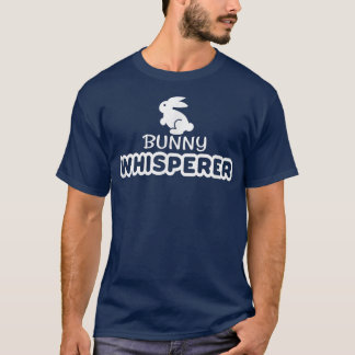Bunny Whisperer Funny Farm Animal Pet T-Shirt