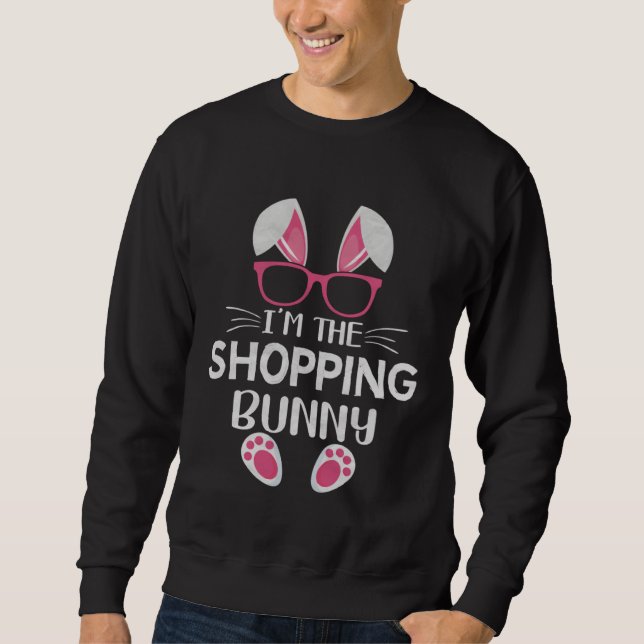 Bunny With Sunglasses Easter Party I m the Shoppin Sweatshirt (Vorderseite)