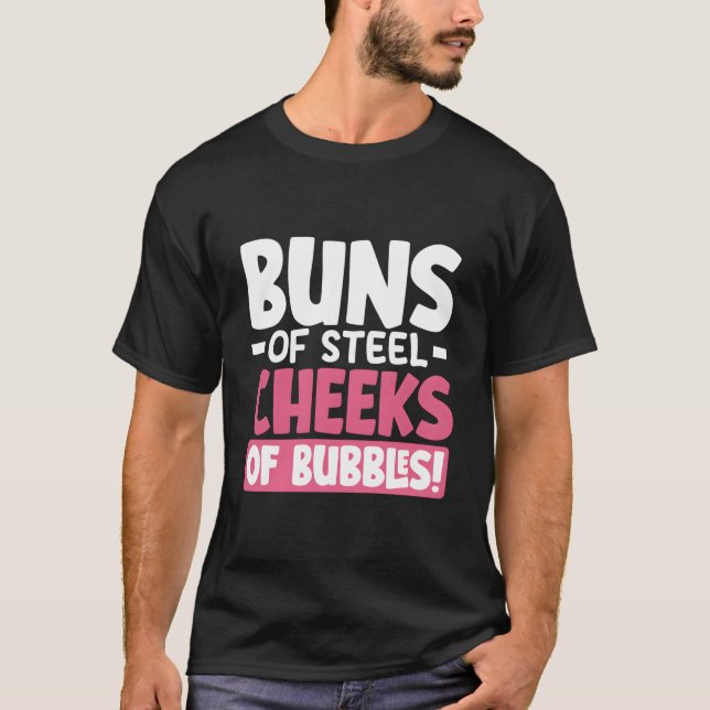 Buns Of Sl Cheeks Of Bubbles T-Shirt (Vorderseite)