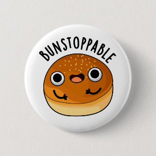 Bunstoppable Funny Bun Pun Button