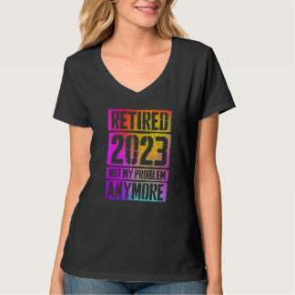 Bunte Im Ruhestand 2023 Nicht Mein Problem Mehr Ru T-Shirt