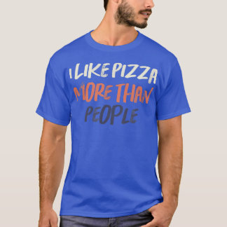 Bunte Retro Lustig Ich mag Pizza mehr als Menschen T-Shirt