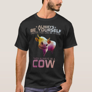 Bunte Sei immer du selbst, außer du kannst eine Ku T-Shirt