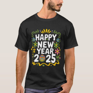 Buntes Glück Neues Jahr 2025 Typografie Kunst T-Shirt