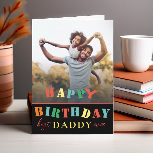 Buntes Glück zum Geburtstag Daddy Foto Karte (Von Creator hochgeladen)
