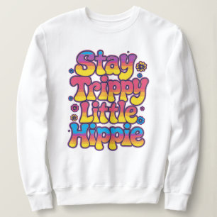 Buntes Psychedelisches Bleib Ausgeflippt Hippie Sweatshirt