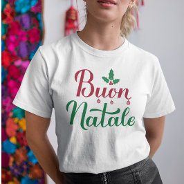 Buon Natale Italian MerChristmas Holly T-Shirt
