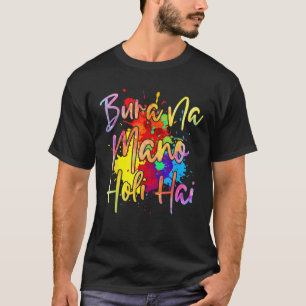 Bura Na Mano Holi Hai Happy Holi India Color Hindu T-Shirt