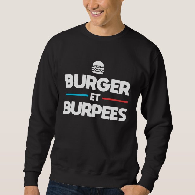 Burger and Burpees  Humour Bodybuilding Sweatshirt (Vorderseite)