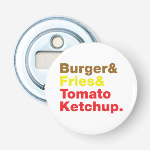 Burger & Fries & Tomato Ketchup. Flaschenöffner