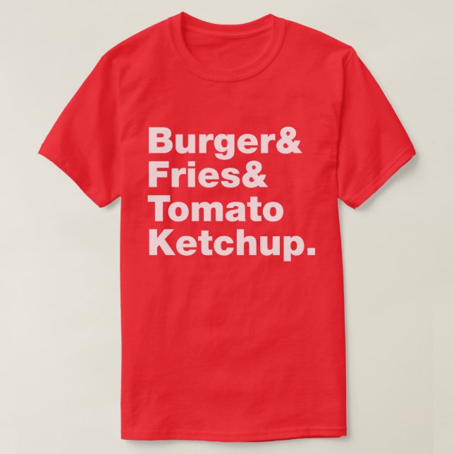 Burger & Fries & Tomato Ketchup. T-Shirt (Design vorne)
