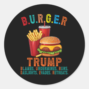 Burger Trump beschuldigt untergräbt läuft gaslight Runder Aufkleber