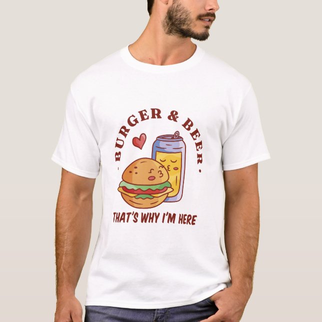 Burger und Biere das ist der Grund, warum ich hier T-Shirt (Vorderseite)