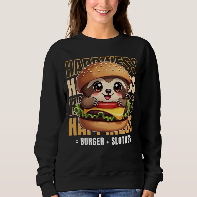 Burger und Slothes machen mich glücklich Sweatshirt (Vorderseite)