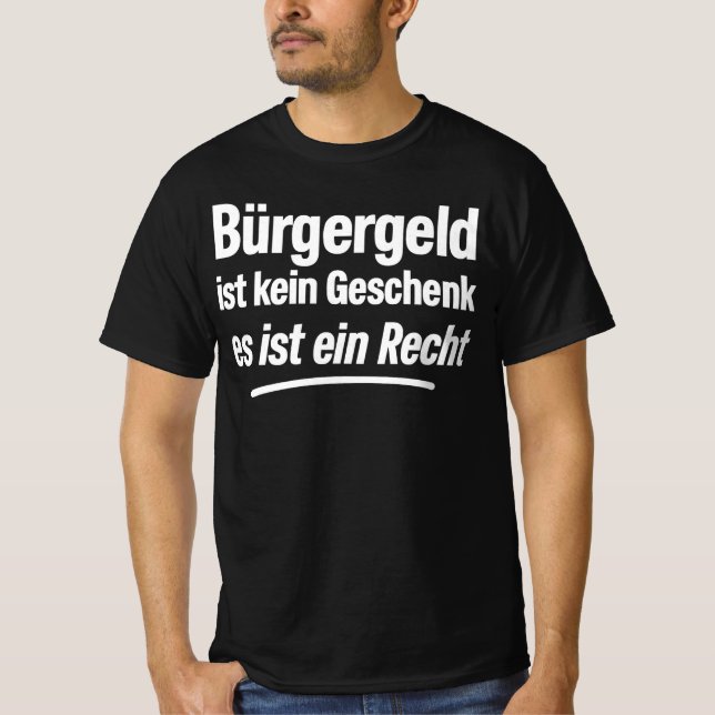 Bürgergeld ist kein Geschenk, es ist Recht T-Shirt (Vorderseite)